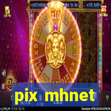 pix mhnet